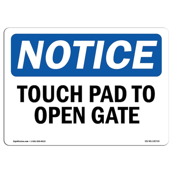 Safety Sign, OSHA Notice, 7" Height, Aluminum, Touch Pad To Open Gate Sign, Landscape